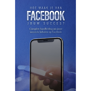 Hoe maak je van Facebook jouw succes? (Paperback) bij Singel 344