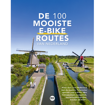 De 100 mooiste e-bike routes van Nederland (Paperback) bij Singel 344
