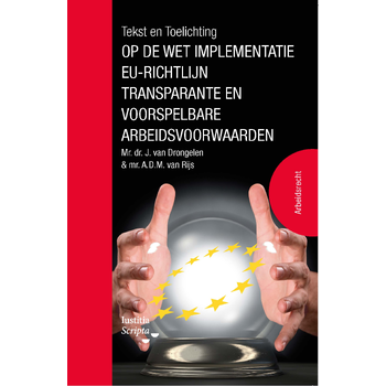 Tekst en Toelichting op de wet implementatie EU-richtlijn transparante en voorspelbare arbeidsvoorwaarden (Paperback) bij Singel 344