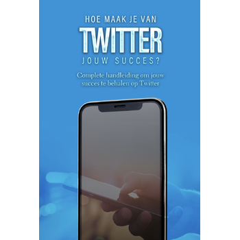 Hoe maak je van Twitter jouw succes? (Paperback) bij Singel 344