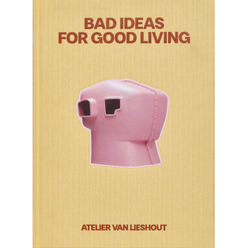 Bad Ideas for Good Living (Hardback) bij Singel 344