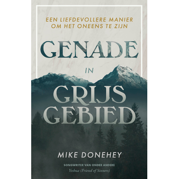 Genade in grijs gebied (Paperback) van Mike Donehey