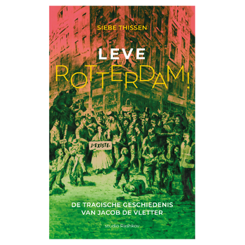 Leve Rotterdam! (Paperback) bij Singel 344