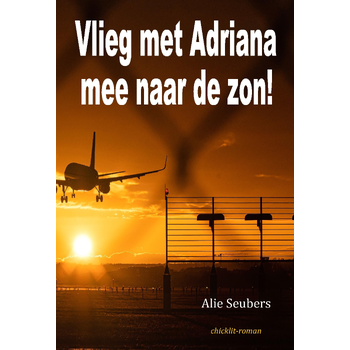 Vlieg met Adriana mee naar de zon! (Paperback) bij Singel 344