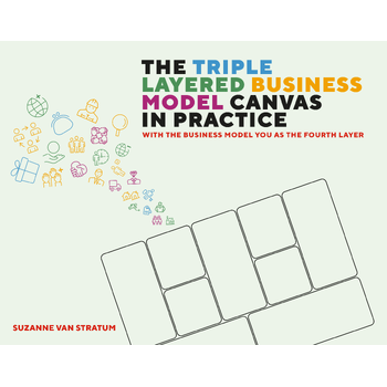 The Triple Layered Business Model Canvas in practice (Paperback) bij Singel 344