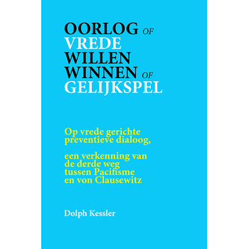Oorlog of Vrede -- Willen winnen of Gelijkspel (Paperback) bij Singel 344