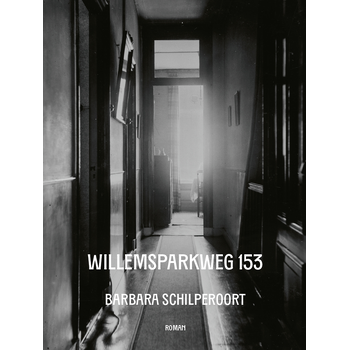 Willemsparkweg 153 (Hardback) van Barbara Schilperoort