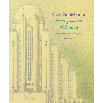 Nooit gebouwd Nederland (Hardback) bij Singel 344