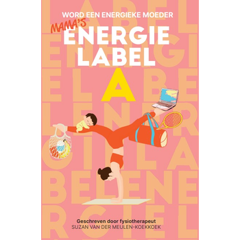 Energielabel A - Word een energieke moeder (Hardback) van Suzan Van der Meulen-Koekkoek