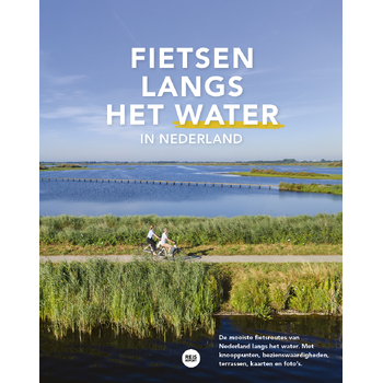 Fietsen langs het water in Nederland (Paperback) bij Singel 344