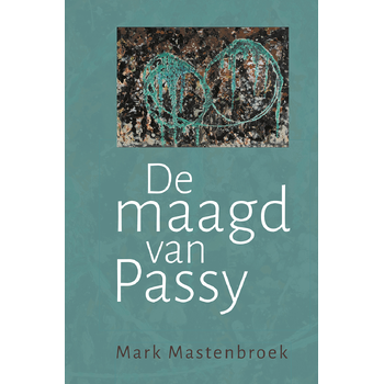 De maagd van Passy (Paperback) van Mark Mastenbroek