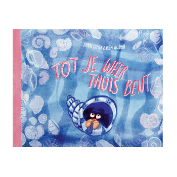 Tot je weer thuis bent (Hardback) van Hanne Luyten, Noëmi Willemen