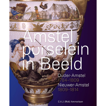 Amstelporselein in beeld (Hardback) bij Singel 344