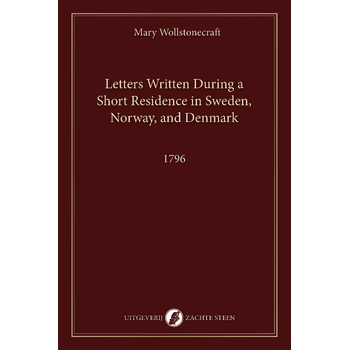 Letters Written During a Short Residence in Sweden, Norway, and Denmark (Paperback) bij Singel 344