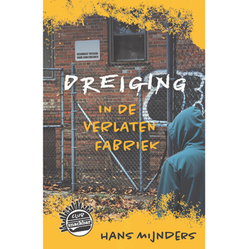 Dreiging in de verlaten fabriek (Hardback) bij Singel 344