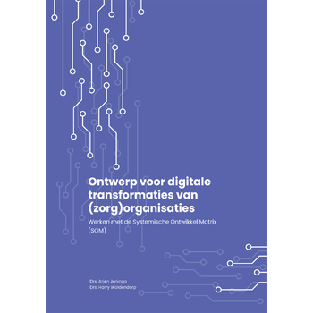 Ontwerp voor digitale transformaties van (zorg)organisaties (Paperback) bij Singel 344