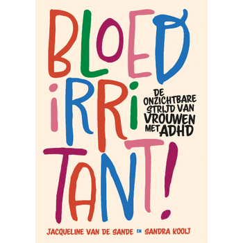 Bloedirritant! (Paperback) van Jacqueline Sande, Sandra Kooij