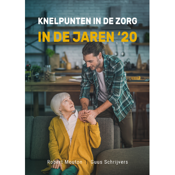 Knelpunten in de zorg in de jaren 20 (Paperback) bij Singel 344