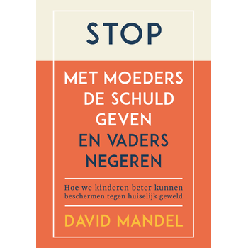 Stop met moeders de schuld geven en vaders te negeren (Paperback) bij Singel 344