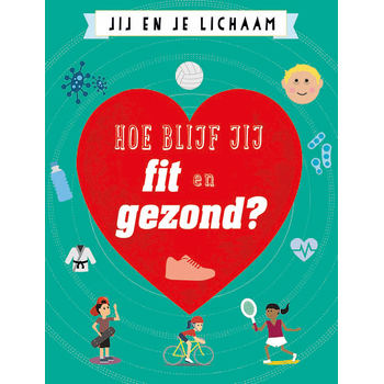 Hoe blijf jij fit en gezond? (Hardback) bij Singel 344