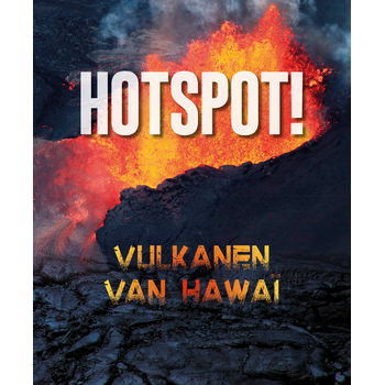 Hotspot! - Vulkanen van Hawaï (Hardback) bij Singel 344