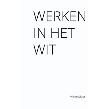 Werken in het wit (Paperback) bij Singel 344