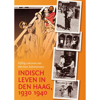 Indisch leven in Den Haag, 1930-1940 (Paperback) bij Singel 344