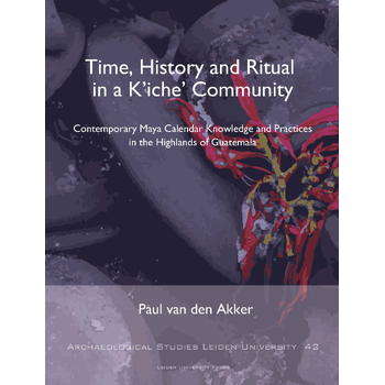 Time, History and Ritual in a K’iche’ Community (Paperback) bij Singel 344