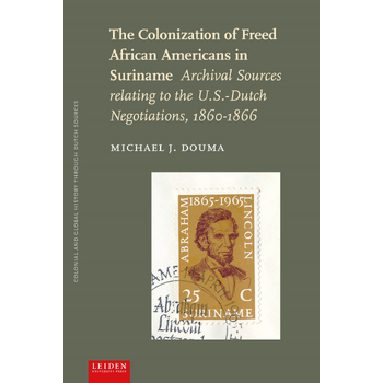 The Colonization of Freed African Americans in Suriname (Paperback) bij Singel 344