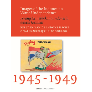 Images of the Indonesian War of Independence, 1945-1949/Perang Kemerdekaan Indonesia dalam Gambar/Beelden van de Indonesische onafhankelijkheidsoorlog (Paperback) bij Singel 344