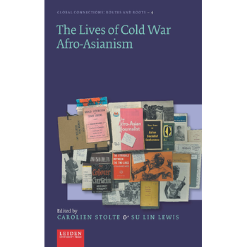 The Lives of Cold War Afro-Asianism (Hardback) bij Singel 344