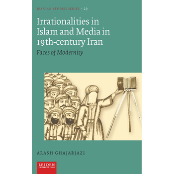 Irrationalities in Islam and Media in 19th-Century Iran (Hardback) bij Singel 344