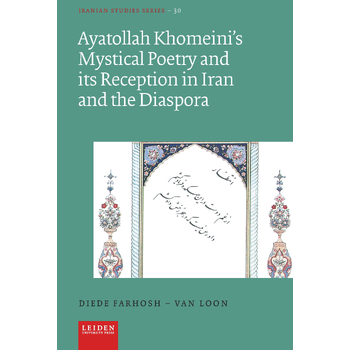 Ayatollah Khomeini’s Mystical Poetry and its Reception in Iran and the Diaspora (Hardback) bij Singel 344