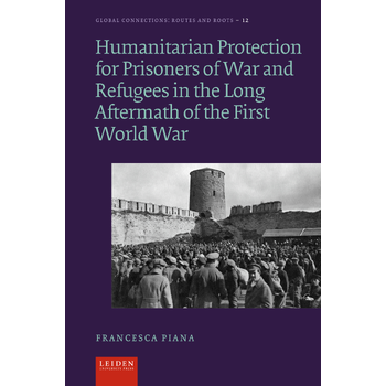 Humanitarian Protection for Prisoners of War and Refugees in the Long Aftermath of the First World War (Hardback) bij Singel 344