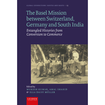 The Basel Mission between Switzerland, Germany and South India (Hardback) bij Singel 344