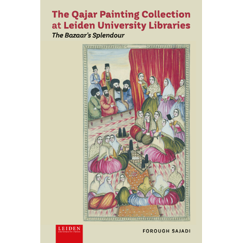 The Qajar Painting Collection at Leiden University Libraries (Hardback) bij Singel 344