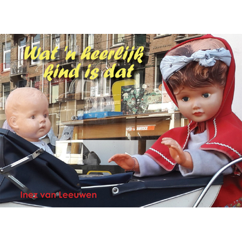 Wat 'n heerlijk kind is dat (Hardback) bij Singel 344
