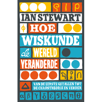 Hoe wiskunde de wereld veranderde (Paperback) van Ian Stewart