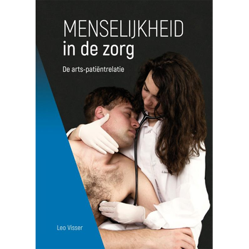 Menselijkheid in de zorg (Hardback) van Leo Visser