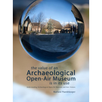 The value of an archaeological open-air museum is in its use (Paperback) bij Singel 344