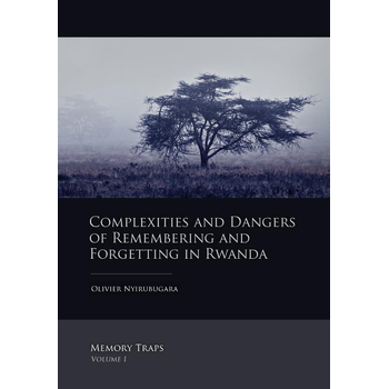 Complexities and dangers of remembering and forgetting in Rwanda (Paperback) bij Singel 344