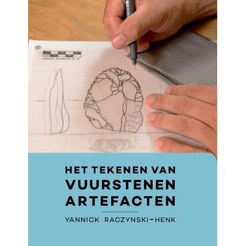 Het tekenen van vuurstenen artefacten (Paperback) van Yannick Raczynski-Henk
