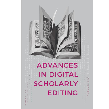 Advances in digital scholarly editing (Hardback) bij Singel 344