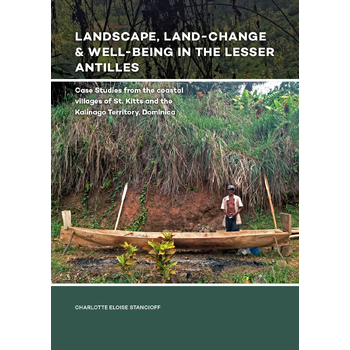 Landscape, Land-Change and Well-Being in the Lesser Antilles (Hardback) bij Singel 344