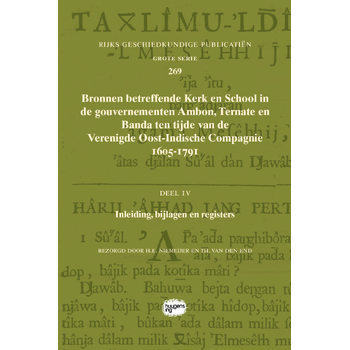 Bronnen betreffende Kerk en School in de gouvernementen Ambon, Ternate en Banda ten tijde van de Verenigde Oost-Indische Compagnie (VOC), 1605-1791 (Hardback) bij Singel 344