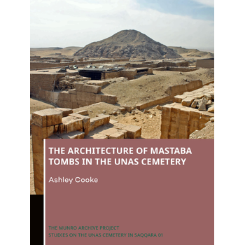 The Architecture of Mastaba Tombs in the Unas Cemetery (Paperback) van Ashley Cooke