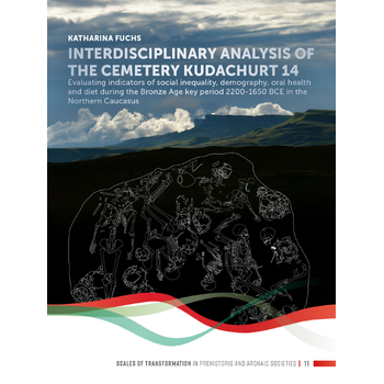 Interdisciplinary analysis of the cemetery ‘Kudachurt 14’ (Hardback) bij Singel 344