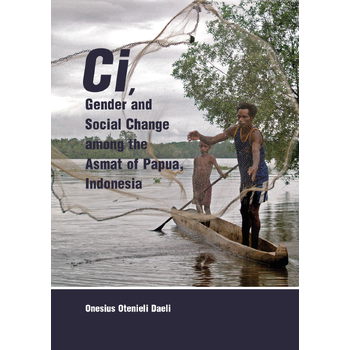 Ci, Gender and Social Change among the Asmat of Papua, Indonesia (Paperback) bij Singel 344