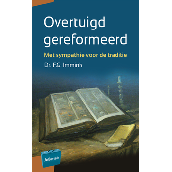 Overtuigd gereformeerd (Paperback) van F.G. Immink