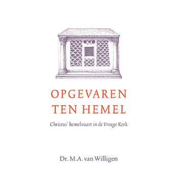 Opgevaren ten hemel (Hardback) van Dr M.A. Willigen